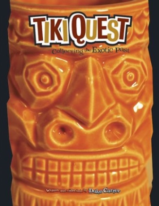 Tiki Quest - Collecting the Exotic Past
